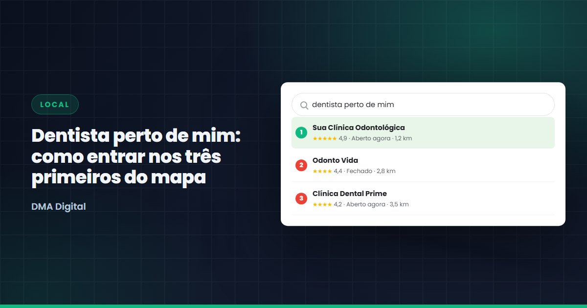 Dentista perto de mim: como entrar nos três primeiros do mapa