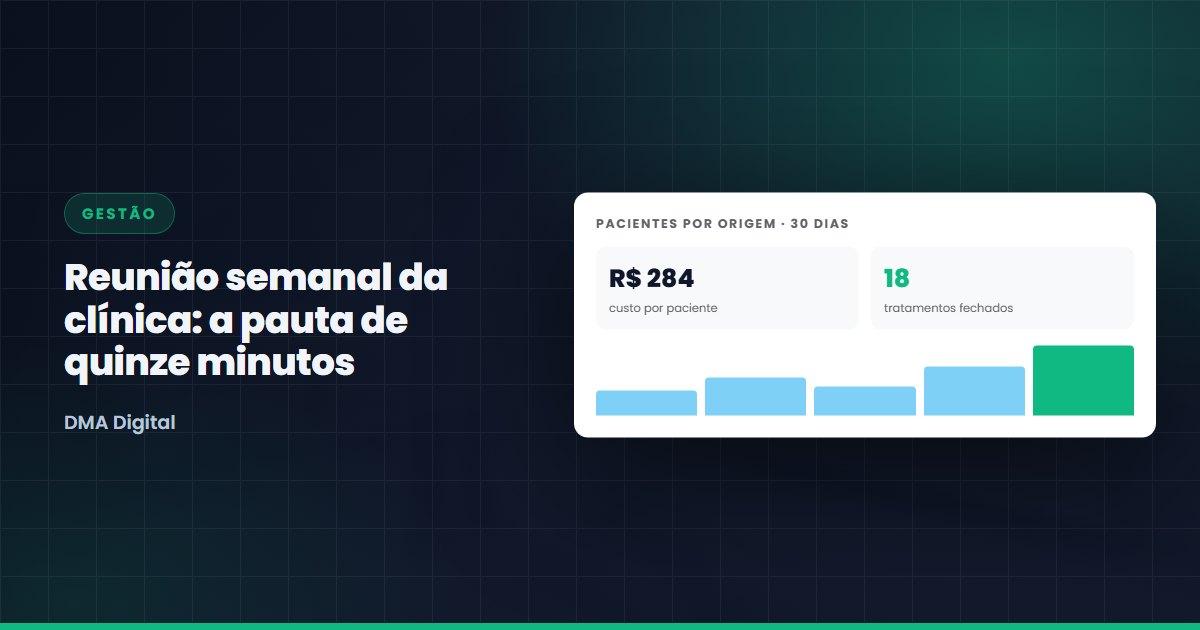 Reunião semanal da clínica: a pauta de quinze minutos